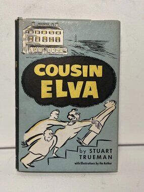Cousin Elva by Stuart Trueman (1955, McClelland & Stuart) Hardcover Book Signed